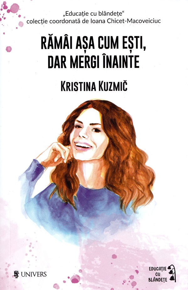 Ramai asa cum esti, dar mergi mai departe - Kristina Kuzmic