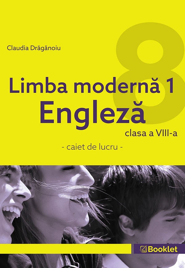 Limba moderna 1. Engleza - Clasa 8 - Caiet - Claudia Draganoiu