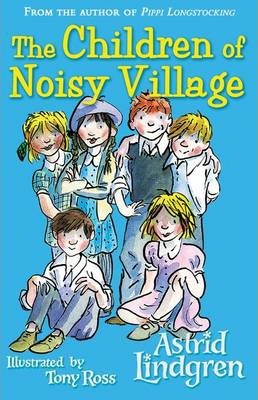 The Children of Noisy Village - Astrid Lindgren