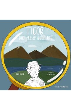 Poza produsului Ticob, cinci zile de aventura - Alina Stupar, Sorina Serban