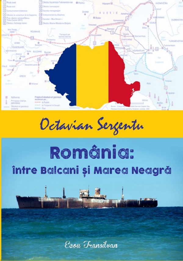 Romania: intre Balcani si Marea Neagra - Octavian Sergentu