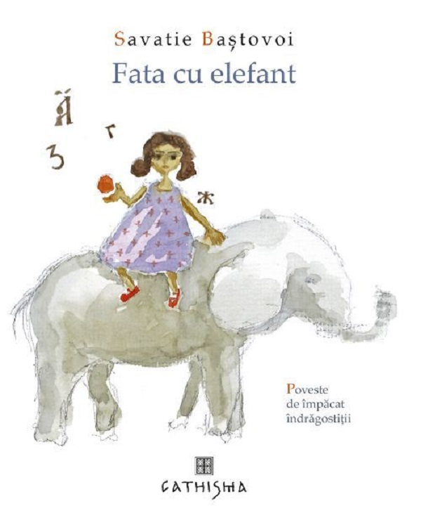 Fata cu elefant - Savatie Bastovoi