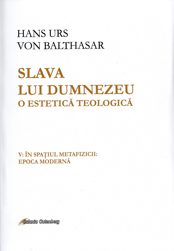 Slava lui Dumnezeu. O estetica teologica. Vol.5 - Hans Urs von Balthasar