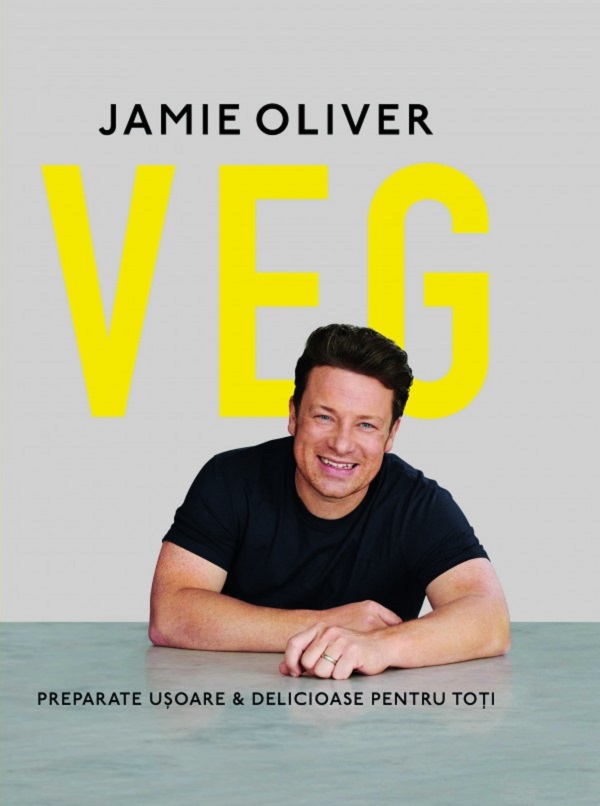 VEG. Preparate usoare si delicioase pentru toti - Jamie Oliver