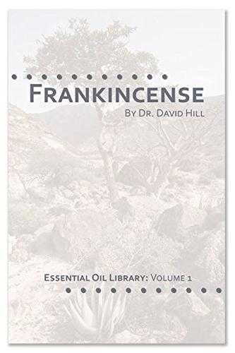 Frankincense: Essential Oil Library Vol.1 - David Hill