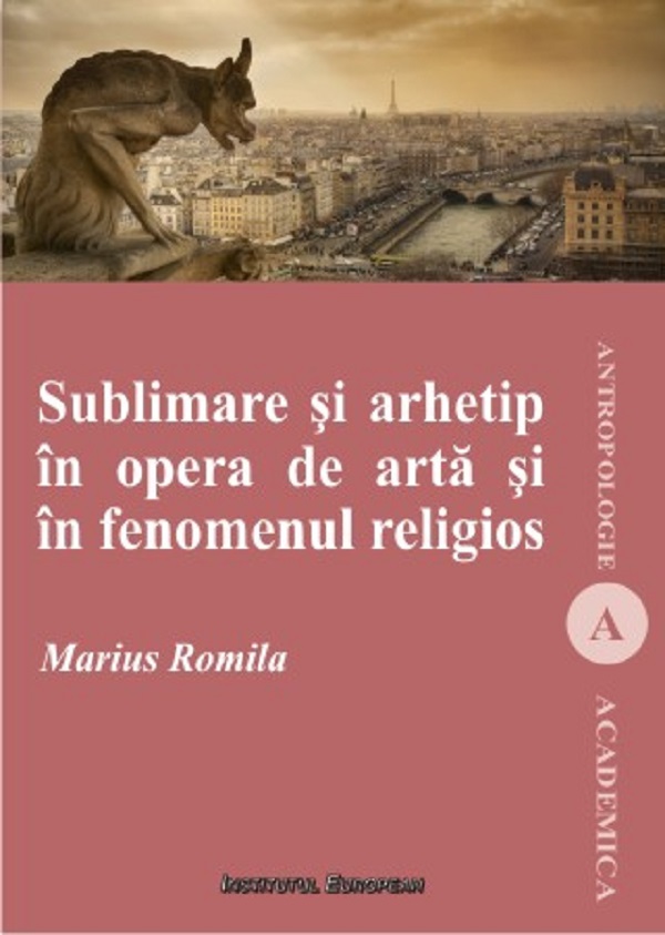 Sublimare si arhetip in opera de arta si in fenomenul religios - Marius Romila