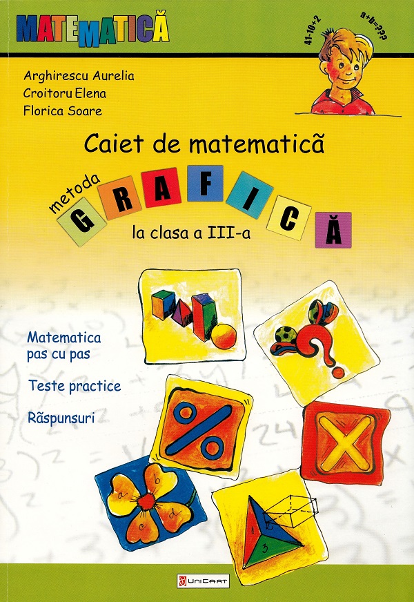 Caiet de matematica. Metoda grafica - Clasa 3 - Aurelia Arghirescu