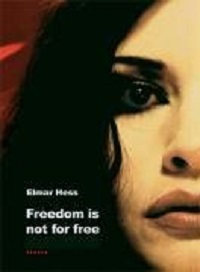 Freedom is Not for Free - Elmar Hess