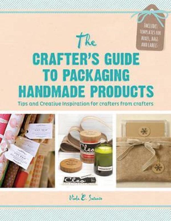Crafter's Guide to Packaging Handmade Products - Viola E. Sutanto