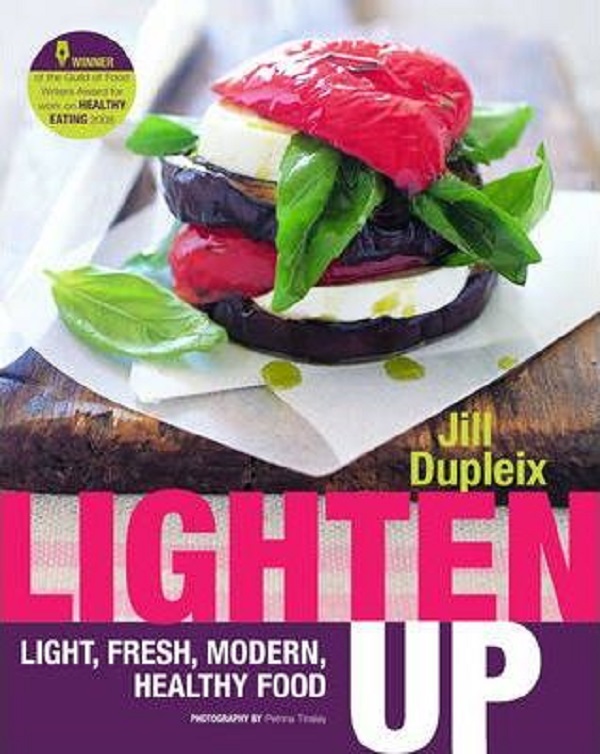 Lighten Up: Light, Fresh, Modern, Healthy Food - Jill Dupleix