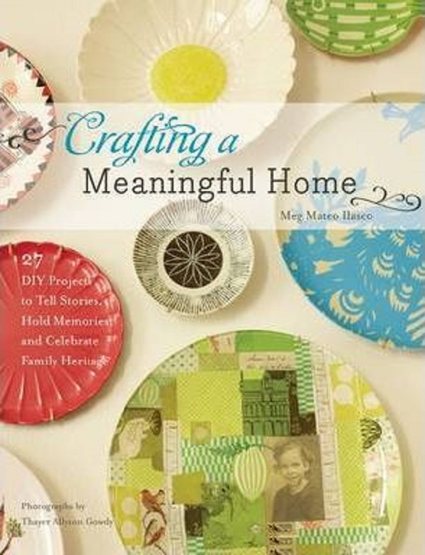 Crafting a Meaningful Home - Meg Mateo Ilasco