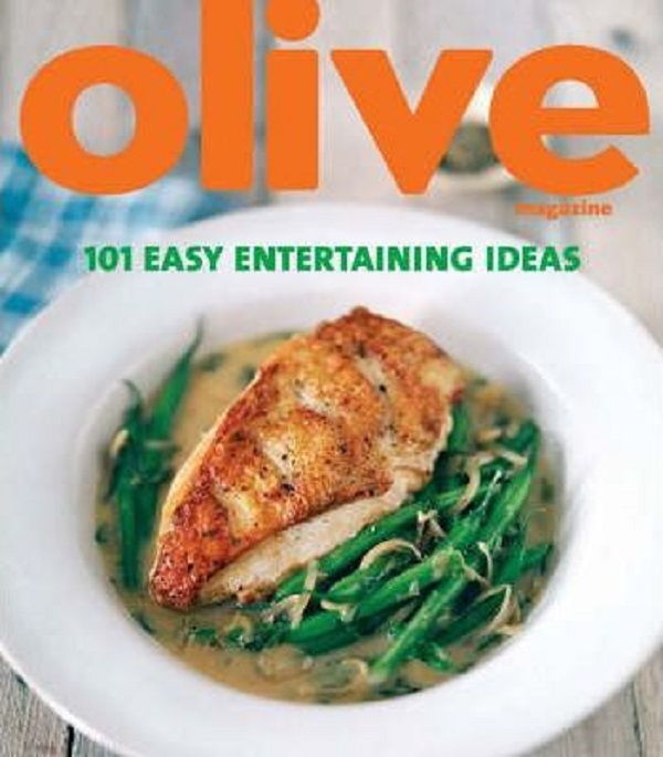 Olive Magazine: 101 Easy Entertaining Ideas - Janine Ratcliffe