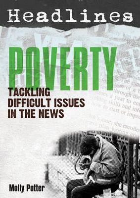 Headlines: Poverty: Teaching Controversial Issues - Molly Potter