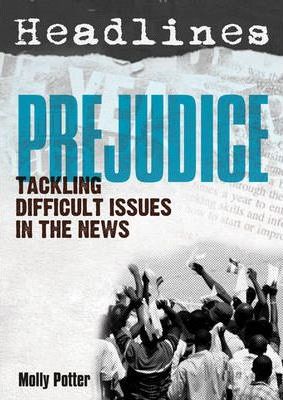 Headlines: Prejudice : Teaching Controversial Issues - Marguerite Heath