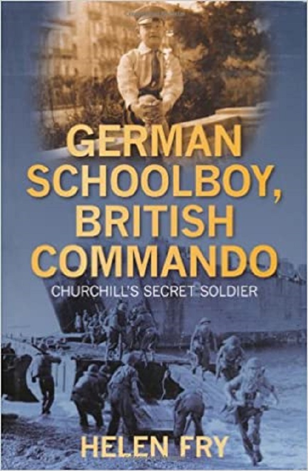 German Schoolboy, British Commando - Helen Fry