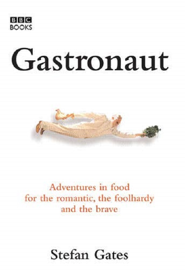 Gastronaut - Stefan Gates