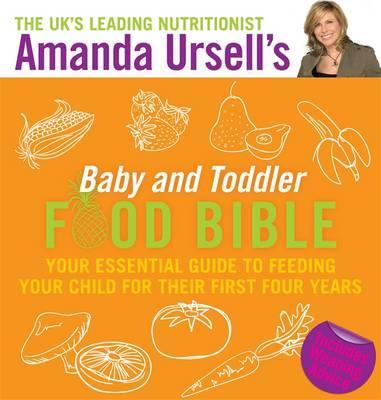Amanda Ursell's Baby and Toddler Food Bible - Amanda Ursell