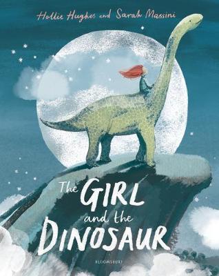 The Girl and the Dinosaur - Hollie Hughes, Sarah Massini