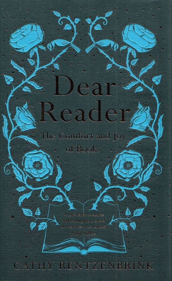 Dear Reader: The Comfort and Joy of Books - Cathy Rentzenbrink