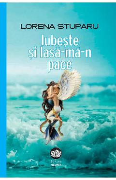 Coperta cărții 'Iubește și lasă-mă-n pace - Lorena Stuparu'