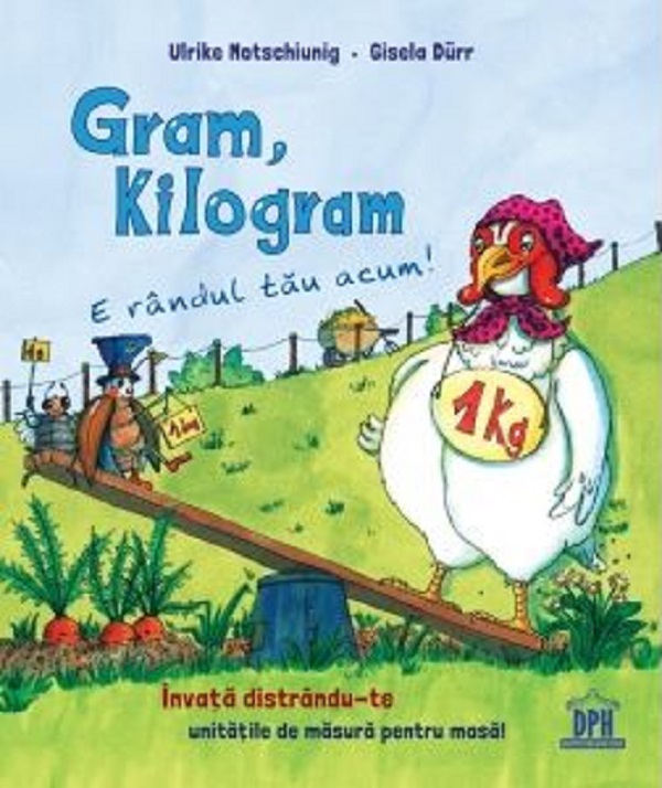Gram, kilogram - Ulrike Motschiunig, Gisela Durr