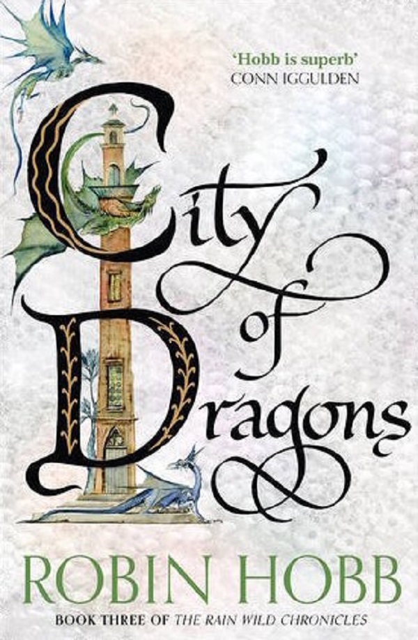 City of Dragons. The Rain Wild Chronicles #3 - Robin Hobb