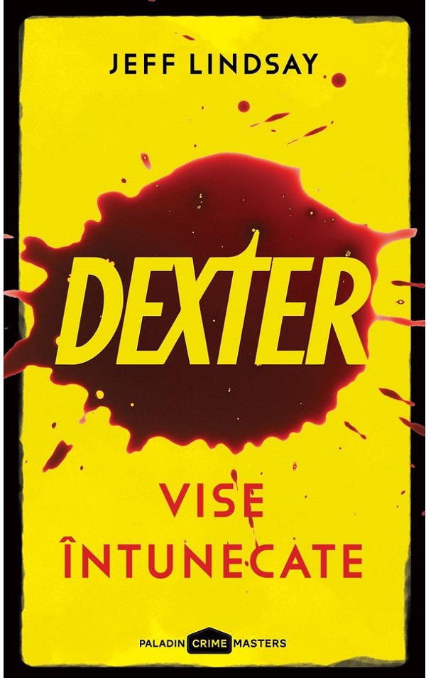 Dexter 1: Vise intunecate - Jeff Lindsay