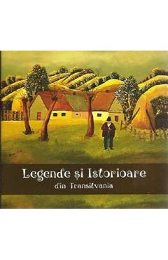 Poza produsului Legende si istorioare din colinele Transilvaniei - Laura Jiga Iliescu, Costica Onuta