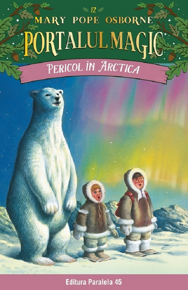 Portalul magic 12: Pericol in Arctica - Mary Pope Osborne