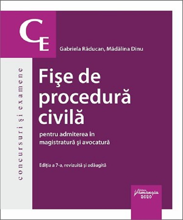 Fise de procedura civila pentru admiterea in magistratura si avocatura Ed.7 - Gabriela Raducan, Madalina Dinu