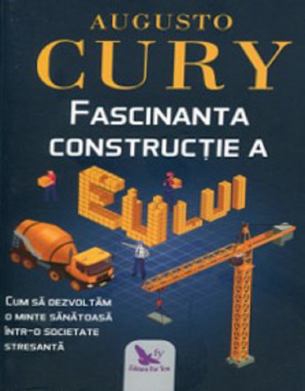 Fascinanta constructie a eu-lui - Augusto Cury