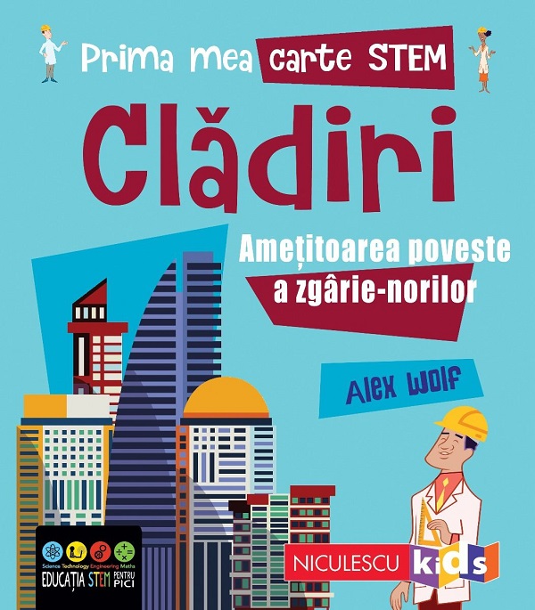 Prima mea carte STEM: Cladiri - Alex Woolf