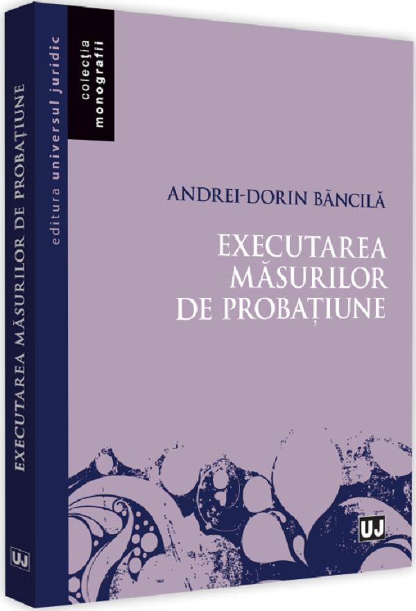 Executarea masurilor de probatiune - Andrei-Dorin Bancila