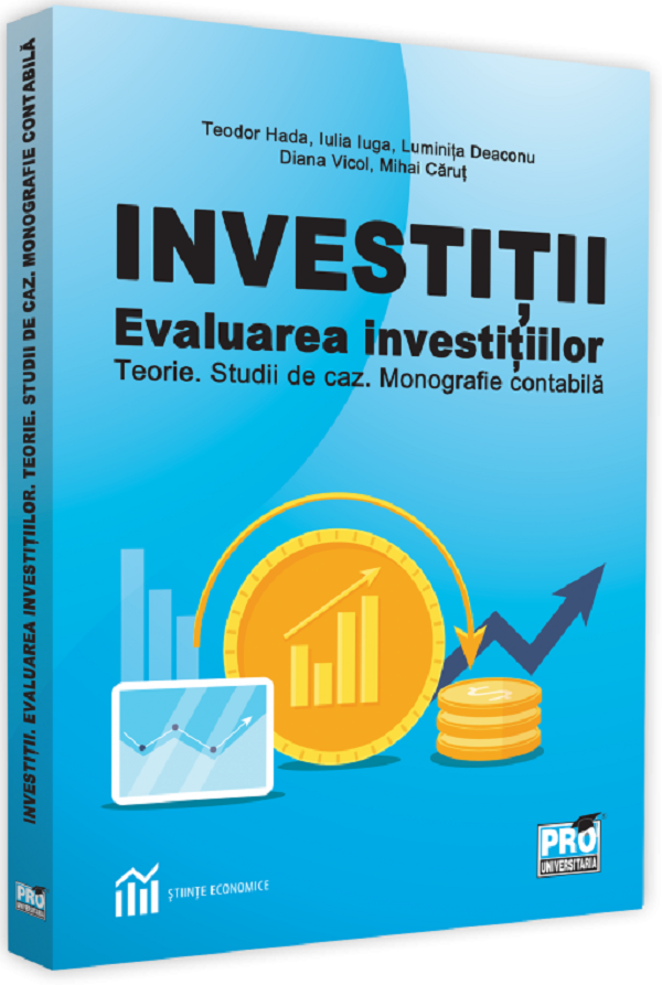 Investitii. Evaluarea investitiilor - Teodor Hada, Iulia Iuga