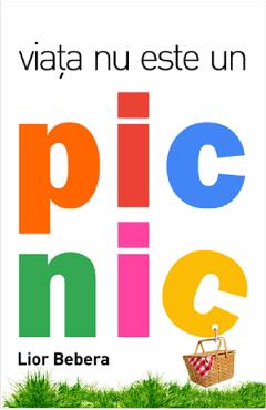 Poza produsului Viata nu este un picnic - Lior Bebera