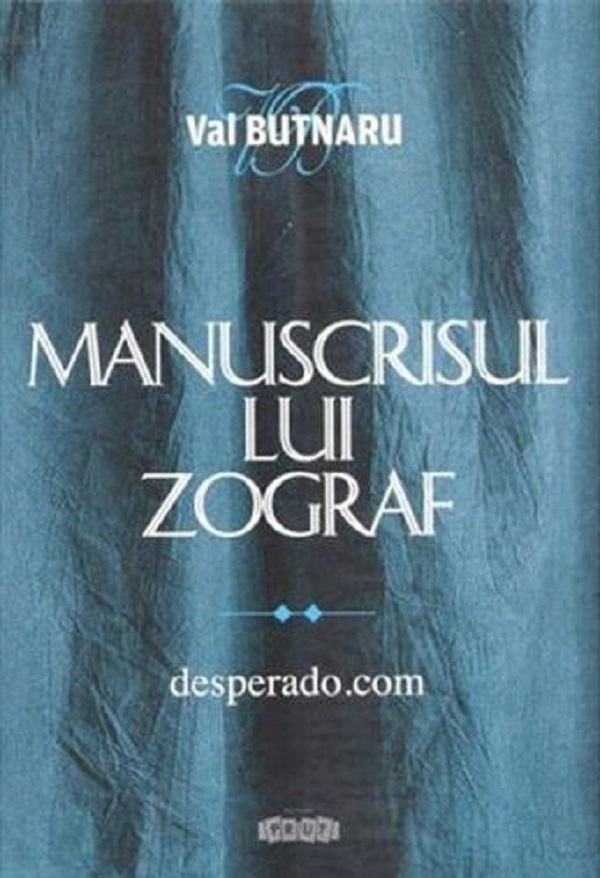 Manuscrisul lui Zograf Vol.2: Desperado.com - Val Butnaru