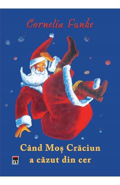 Poza produsului Cand Mos Craciun a cazut din cer - Cornelia Funke
