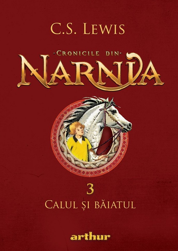 Cronicile din Narnia Vol.3: Calul si baiatul - C.S. Lewis