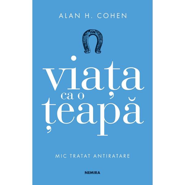 eBook Viata ca o teapa - Alan H. Cohen
