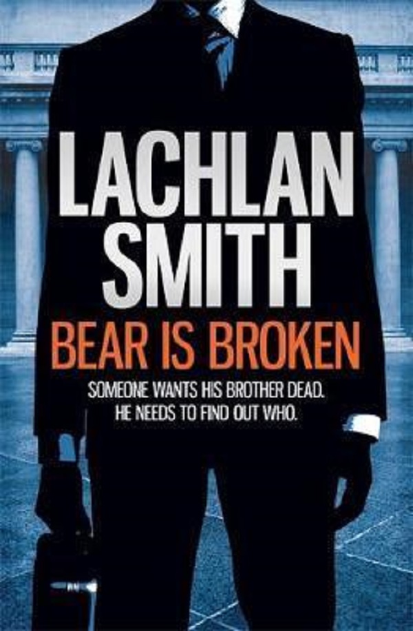  Bear is Broken (Leo Maxwell 1) - Lachlan Smith