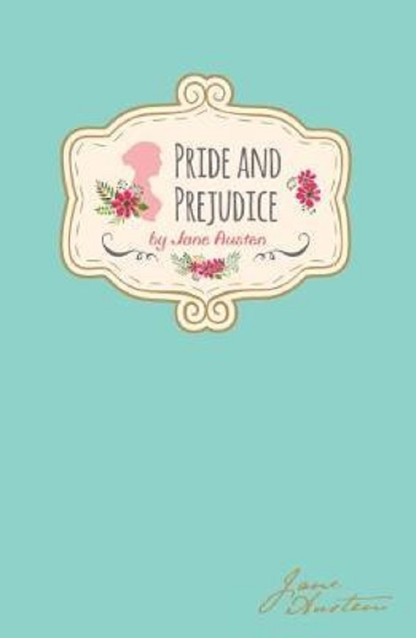 Signature Classics: Pride & Prejudice - Jane Austen