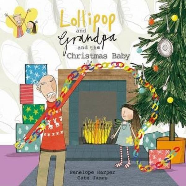 Lollipop and Grandpa and the Christmas Baby - Penelope Harper