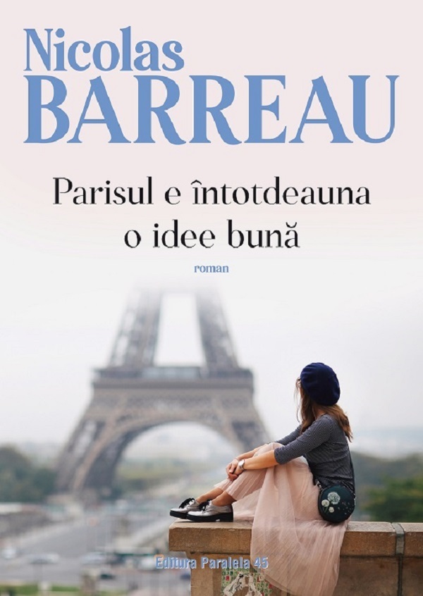 Parisul e intotdeauna o idee buna - Nicolas Barreau