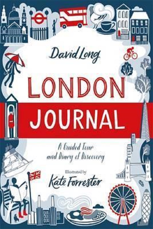 London Journal: A Guided Tour and Diary of Discovery - David Long, Kate Forrester