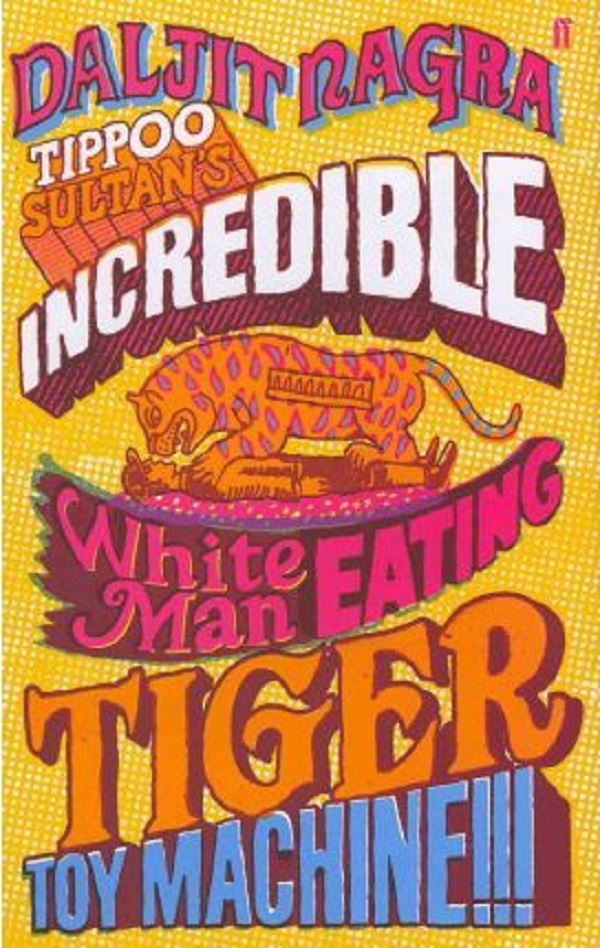 Tippoo Sultan's Incredible White-Man-Eating Tiger Toy-Machine!!! - Daljit Nagra