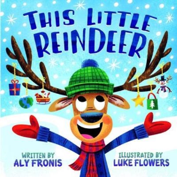 This Little Reindeer - Aly Fronis, Luke Flowers