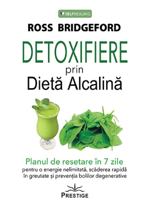 Detoxifiere prin dieta alcalina - Ross Bridgeford