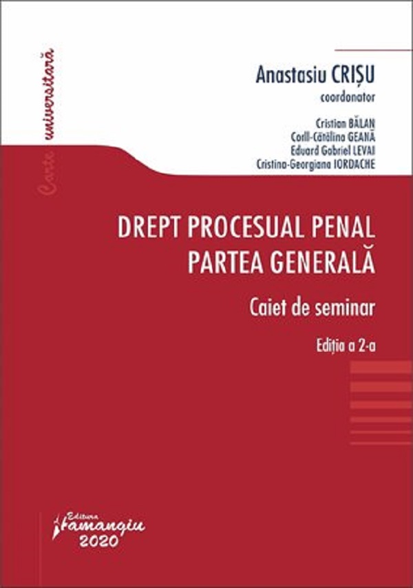 Drept procesual penal. Partea generala. Caiet de seminar Ed.2 - Anastasiu Crisu, Cristian Balan