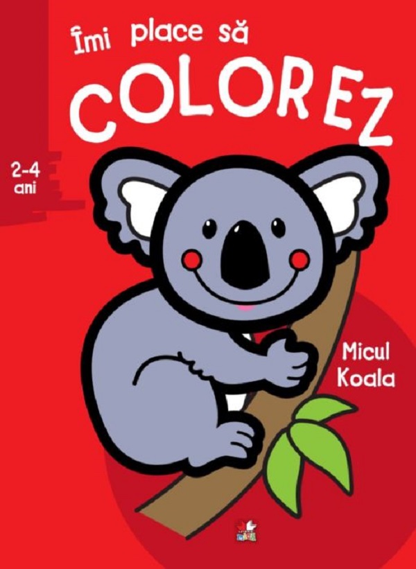 Imi place sa colorez. Micul koala 2-4 ani