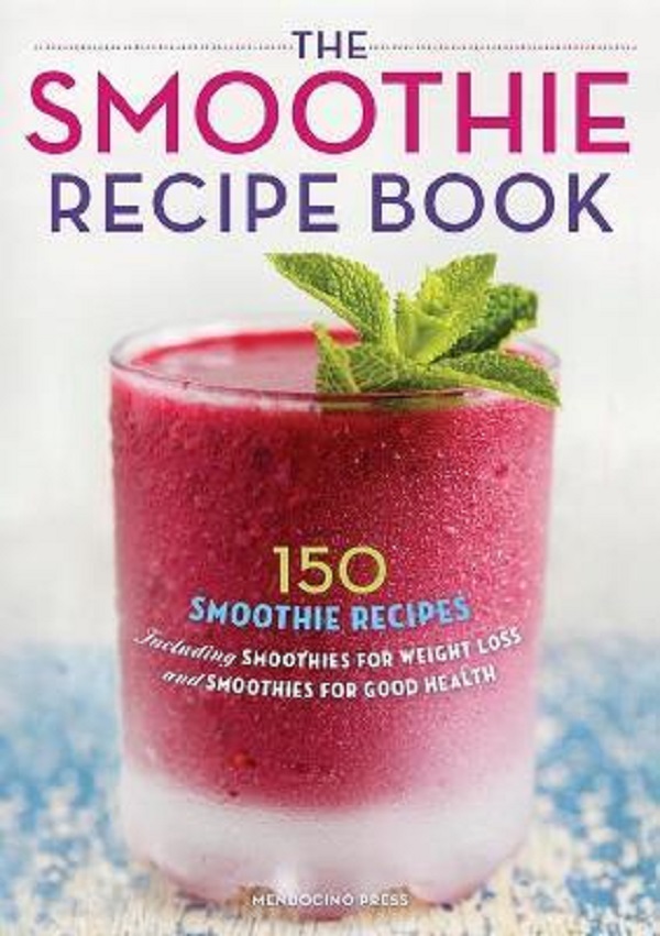 The Smoothie Recipe Book 